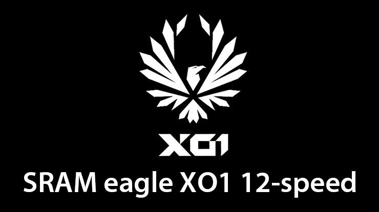 鹰之骄子―SRAM Eagle XO1 12-speed